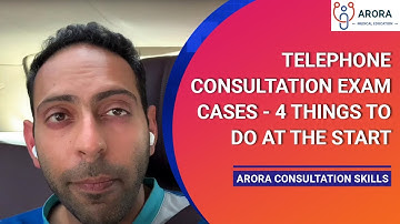 Telephone Consultation Exam Cases - 4 things to do at the start