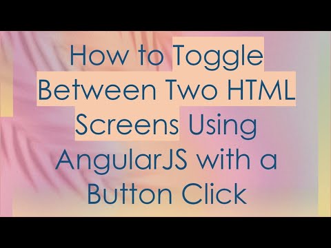 How to Toggle Between Two HTML Screens Using AngularJS with a Button Click