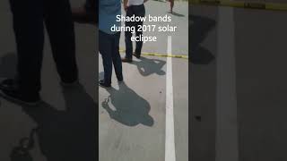 shadow bands during 2017 solar eclipse