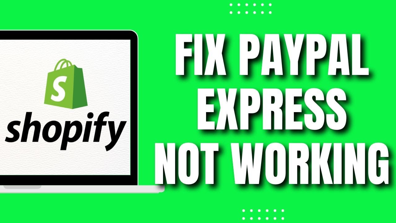 How To Fix PayPal Express Checkout Shopify Not Working Quick Easy how-to-fix-paypal-express-checkout-shopify-not-working-quick-easy