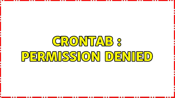 Crontab : Permission denied (2 Solutions!!)