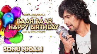 Baar Baar Din Yeh Aaye Happy Birthday | Sonu Nigam Shifa Asgarali Full Version  4K Quality Resimi
