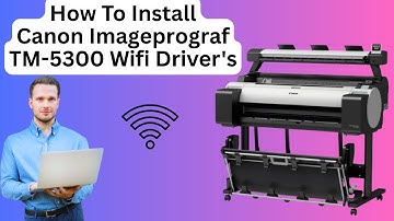 How To Install Canon Imageprograf TM 5300 Plotter Wifi Driver