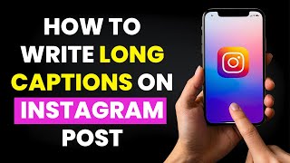 How To Write Long Captions On Instagram Posts screenshot 4