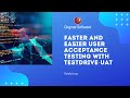 Faster and Easier User Acceptance Testing with TestDrive-UAT