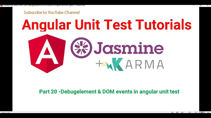 Part 20 -Debug Element & DOM events in angular unit test  |  Angular unit test case Tutorials