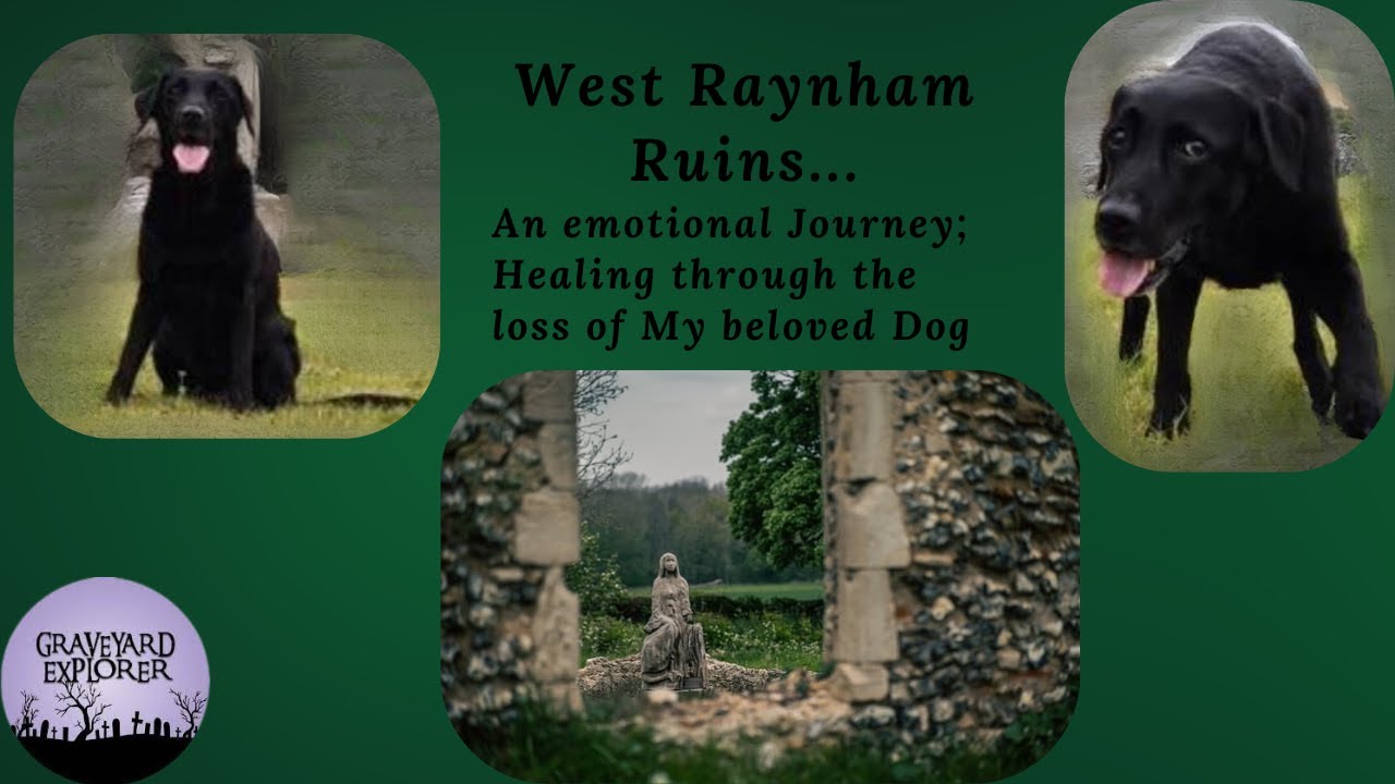 West Raynham Ruins and Healing through the Loss of My Beloved Dog