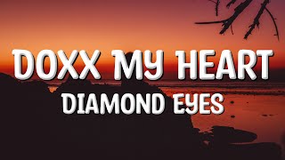 Diamond Eyes  Doxx My Heart s