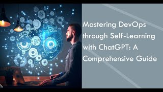 🔥 Mastering DevOps through Self-Learning with ChatGPT: A Comprehensive Guide 🔥