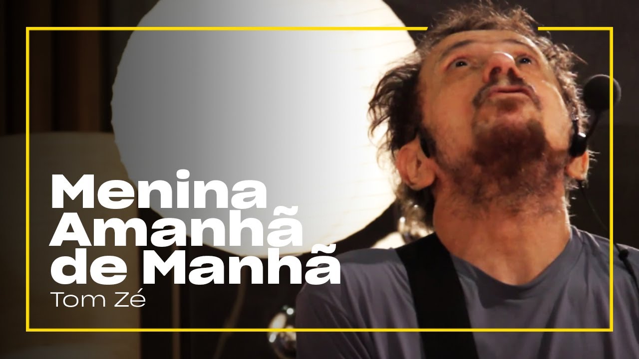 Menina Amanhã de Manhã Tom Zé Zoombido com Paulinho Moska YouTube Menina Amanhã de Manhã Tom Zé Zoombido com Paulinho Moska YouTube