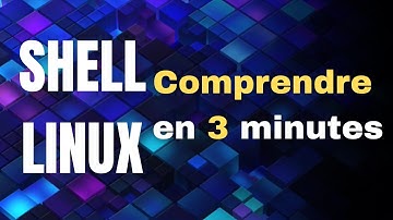 Comprendre le Shell Linux en 3 minutes
