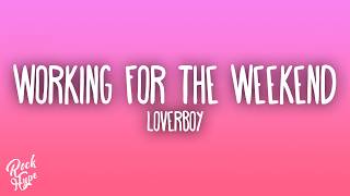 Loverboy - Working for the Weekend