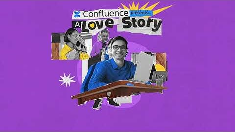 Love Story | Confluence | Atlassian