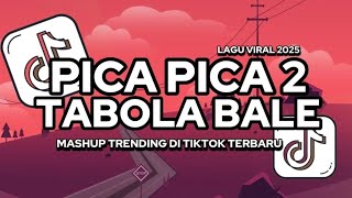 DJ TRENDING PICA-PICA 2 X TABOLA BALE FULL SONG TERBARU ||VIRAL TIKTOK