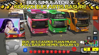 BUS SIMULATOR X KONVOI BUS ARTIS CASPER & TUAN MUDA TELOLET BASURI VIRAL