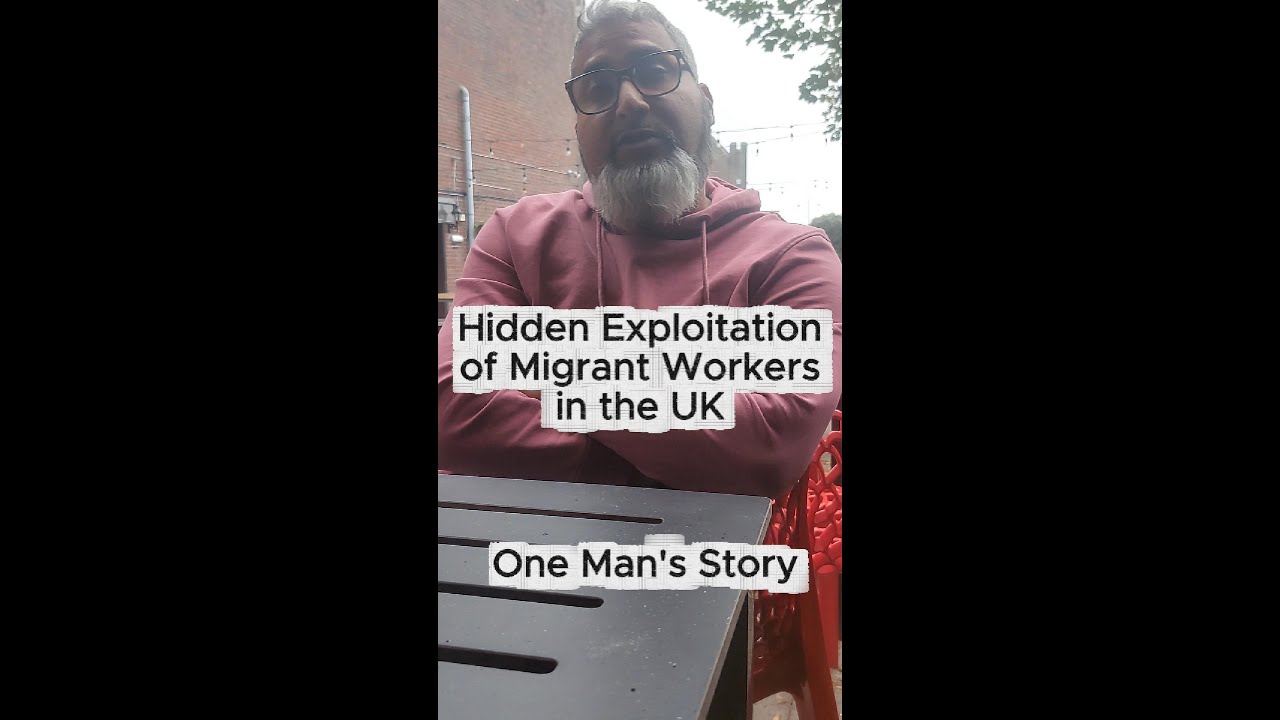 Hidden Exploitation of Migrant Workers in the UK – One Man’s Story