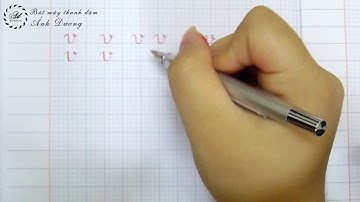 Cách viết chữ v thường đúng và đẹp nhất - Tập viết chữ v
