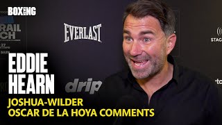 Eddie Hearn On Potential Joshua-Wilder Wembley Bout & Oscar De La Hoya