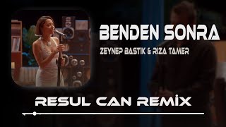 Benden Sonra - Zeynep Bastık & Rıza Tamer (Resul Can Remix)