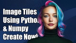 Creating image tiles (m*n) of original image using Python and Numpy