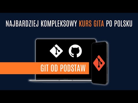 Git od podstaw - najbardziej kompleksowy kurs Gita po polsku