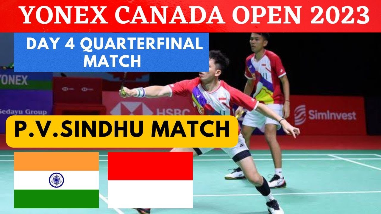 🔴Live Day 4 Canada Open 2023 India vs china pv Sindhu match live #bwf #badminton