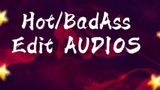 HOT BADASS EDIT AUDIO (part.2)