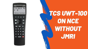 TCS UWT-100 Throttle Setup On NCE Without JMRI