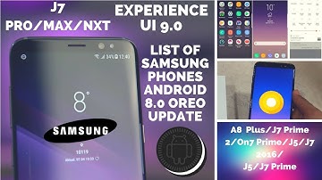 Samsung Android Oreo Update List | Android 8.0 Update | J7 PRO/MAX/NXT