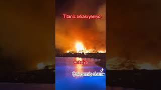 Anic Yangın Antalya Yanıyor Şu Şfet