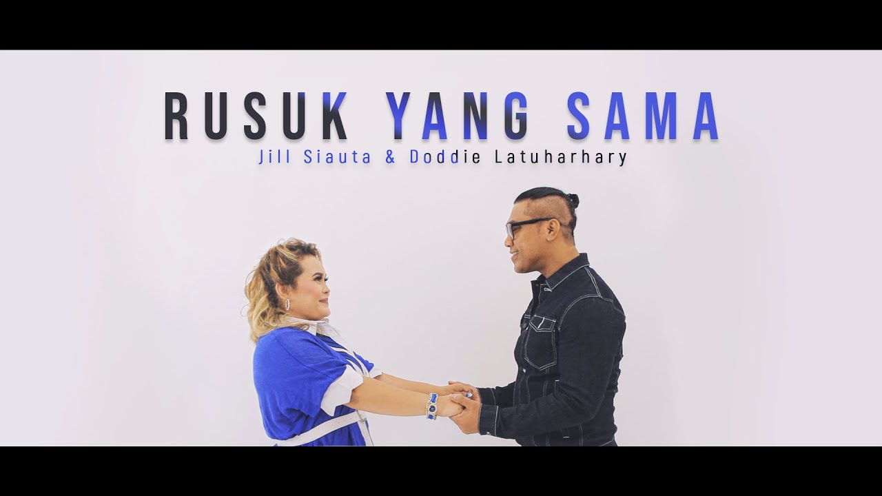 Jill Siauta & Doddie Latuharhary - Rusuk Yang Sama (Official Music Video)