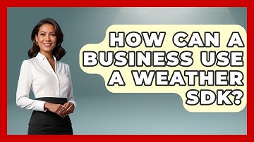 How Can A Business Use A Weather SDK? - Weather Watchdog