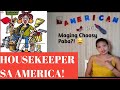 HOUSEKEEPER DITO SA AMERICA |MAGKANO ANG SAHOD|Paano ako nakapasok|