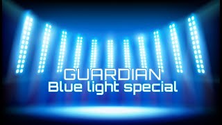 Watch Guardian Blue Light Special video