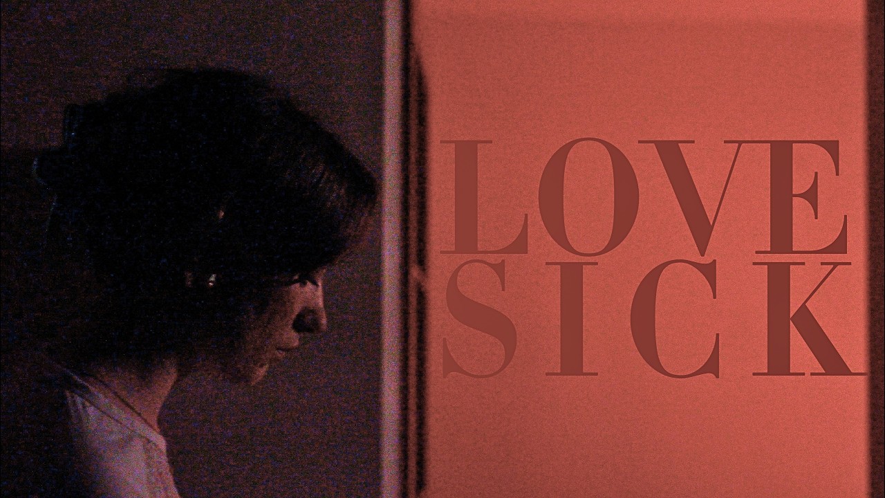 Lovesick | Final Project Short Film