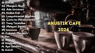 Lagu Cafe Santai Terbaru 2024 🎵  Lagu Cafe Populer 2024
