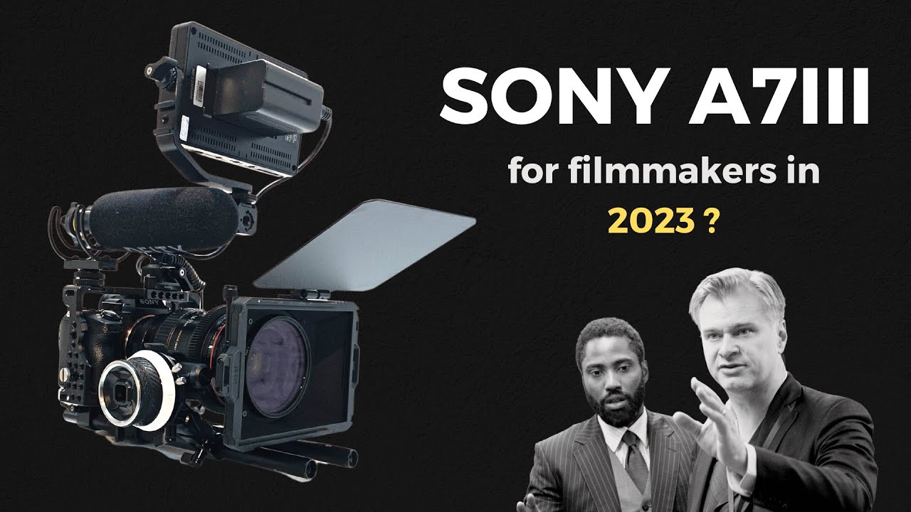 Should you buy the Sony A7III for Filmmaking in 2023? 