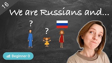 #16 My family members are Russians and... (Zero Beginner - Adquirir russo com abordagem natural)