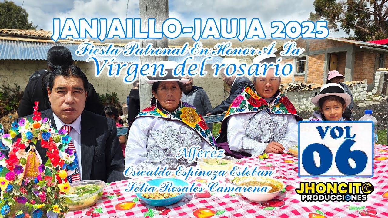 💢Janjaillo Jauja 2025 //Festividad En Honor ala Virgen del Rosario Fam.Espinoza Rosales//VOL 06