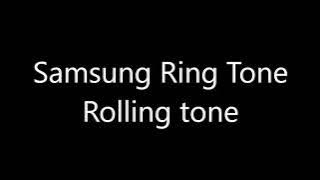 Samsung ringtone - Rolling tone