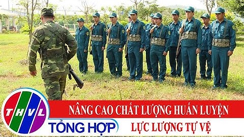 Quốc phòng toàn dân: Nâng cao chất lượng huấn luyện lực lượng tự vệ