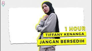 Tiffany Kenanga - Jangan Bersedih ( 1 HOUR )