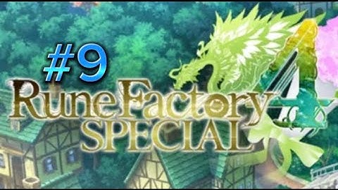 Rune Factory 4 special - Spring 9th - It