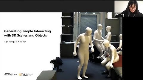 3DGV Seminar: Siyu Tang -- Generating People Interacting with 3D Scenes and Objects