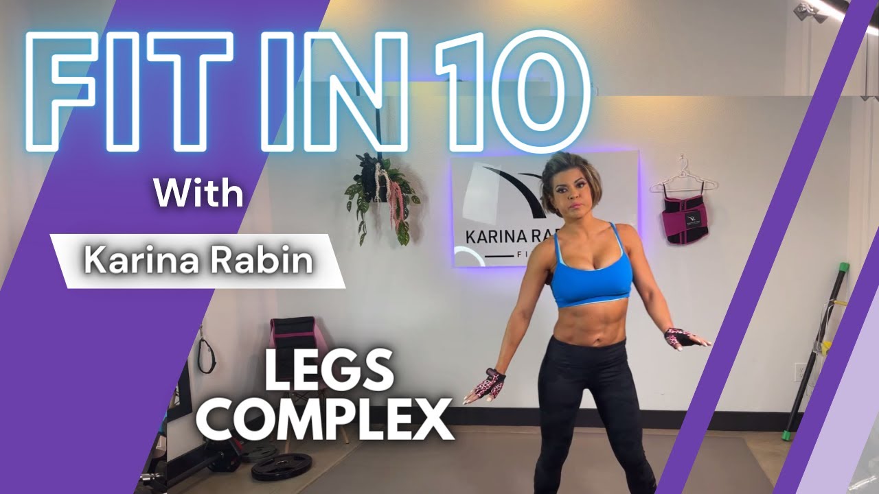 Legs Complex - Fit In 10 - Karina Rabin 