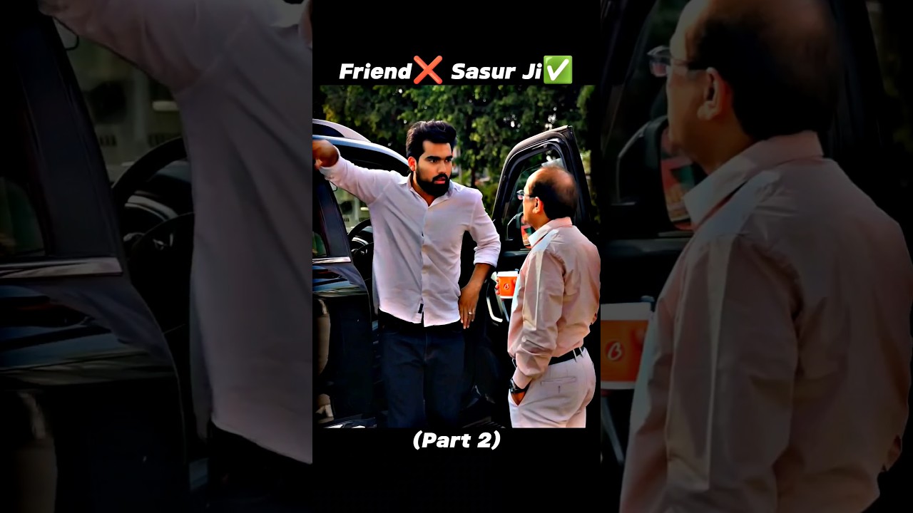 Friend ❌ Sasur Ji ✅(Part 2)@saqibsaifi3738 #shorts #funny #ytshorts #shortsfeed