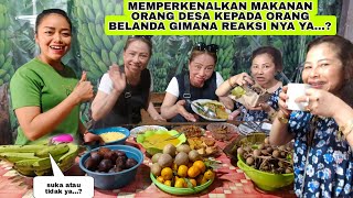 MEMPERKENALKAN MAKANAN ORANG DESA KEPADA ORANG BELANDA GIMANA REAKSI NYA YA SUKA ATAU TIDAK...?