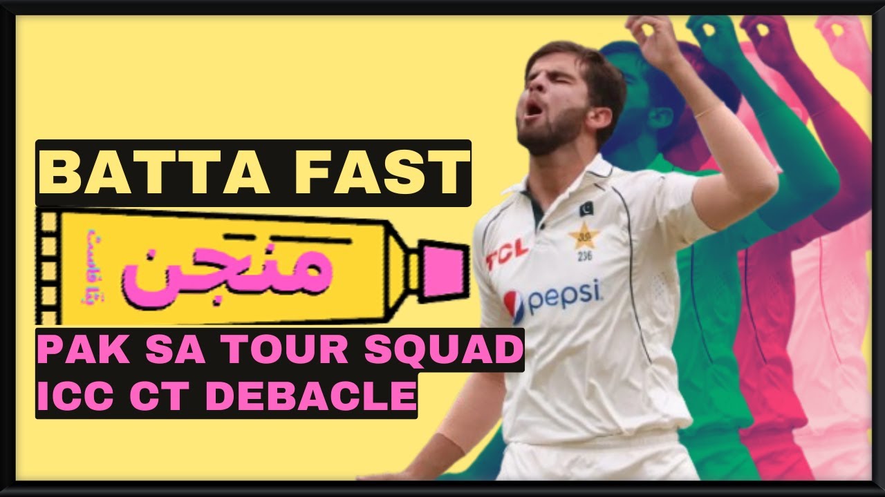 PAK v SA Test squad, Sadness of Shaheen, Champions Trophy drama - Episode 71 - Batta Fast Manjan