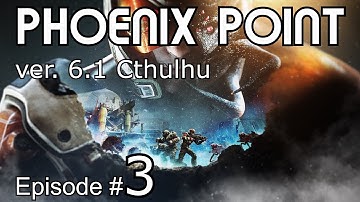 Phoenix Point Ver 6 Cthulhu Campaign Ep#3 1440p