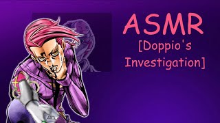 ASMR Roleplay Jojo's Bizarre Adventure | Doppio's Investigation